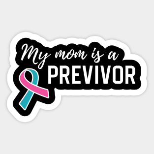 My Mom is a Previvor Pink &Teal Ribbon Cancer Pre-Survivor Sticker